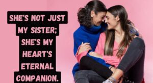 Captions/Quotes for Sister Love