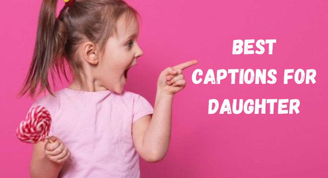 Best Captions for Daughter