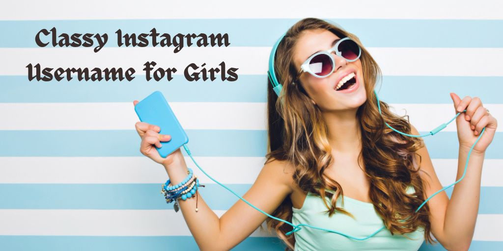 Classy Instagram Username for Girls